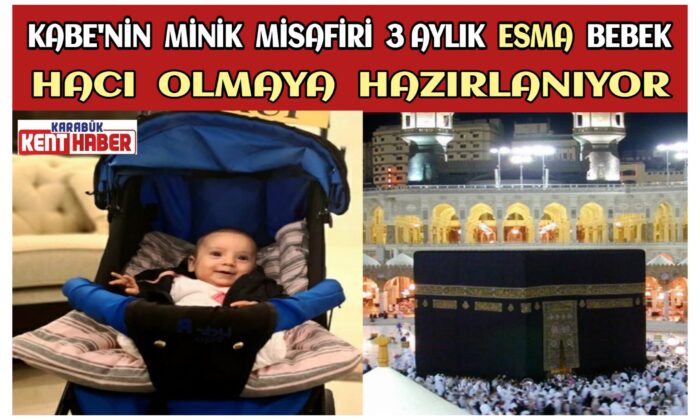 Kabe’nin minik misafiri Esma bebek Hacı olmaya hazırlanıyor
