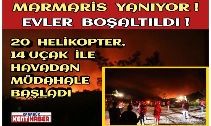 Marmaris yanıyor! Evler boşaltıldı!