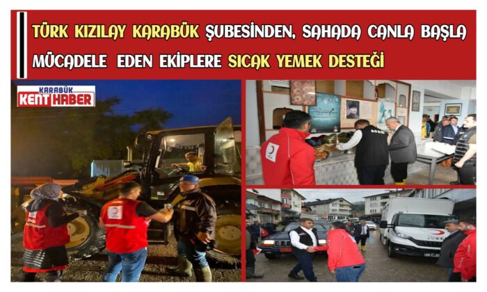 Türk Kızılay Karabük Şubesinden Sıcak Yemek Desteği