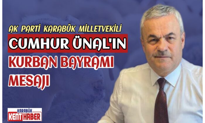 Vekil CUMHUR ÜNAL’ın Kurban Bayramı Mesajı