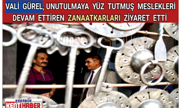 Vali Gürel, Unutulmaya Yüz Tutmuş Meslekleri Devam Ettiren Zanaatkarları Ziyaret Etti