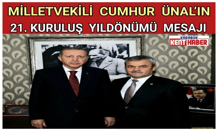 VEKİL ÜNAL’IN 21. KURULUŞ YILDÖNÜMÜ MESAJI