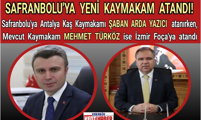 SAFRANBOLU’YA YENİ KAYMAKAM ATANDI!