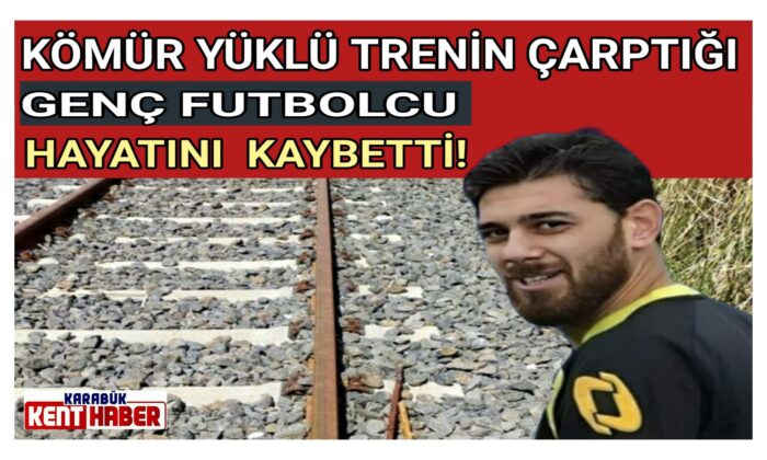 KÖMÜR YÜKLÜ TRENİN ÇARPTIĞI GENÇ FUTBOLCU HAYATINI KAYBETTİ!