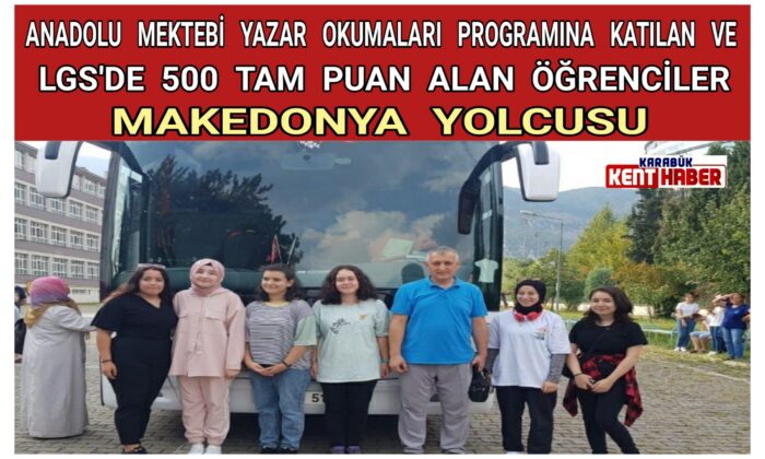 Karabük’ün Başarılı Öğrencileri Makedonya Yolcusu