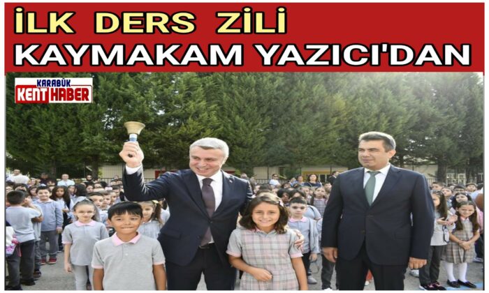 İlk Ders Zili Kaymakam Yazıcı’dan