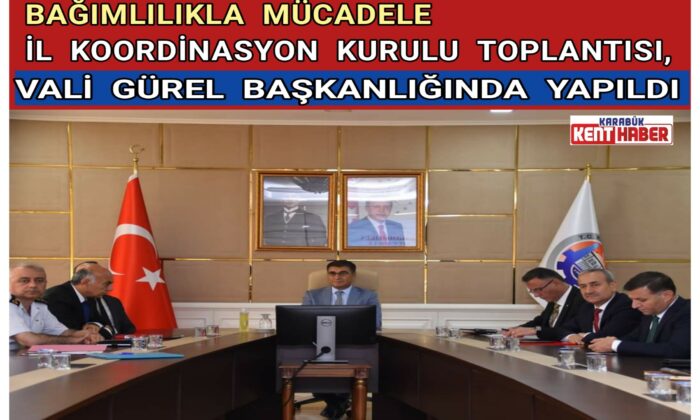 Bağımlılıkla Mücadele İl Koordinasyon Kurulu Toplantısı, Vali Gürel Başkanlığında Yapıldı