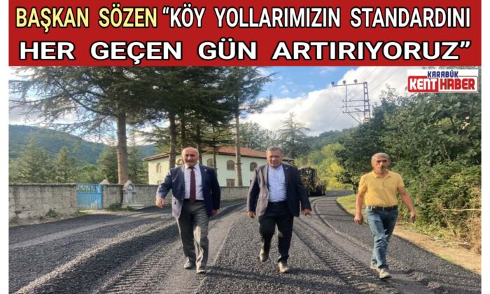 Başkan Sözen “Köy Yollarımızın Standardını Her Geçen Gün Artırıyoruz”