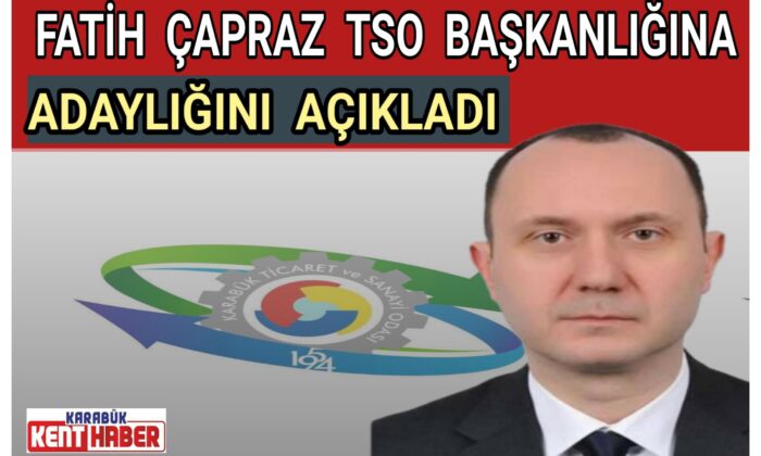 Fatih ÇAPRAZ TSO Başkanlığına Adaylığını Açıkladı