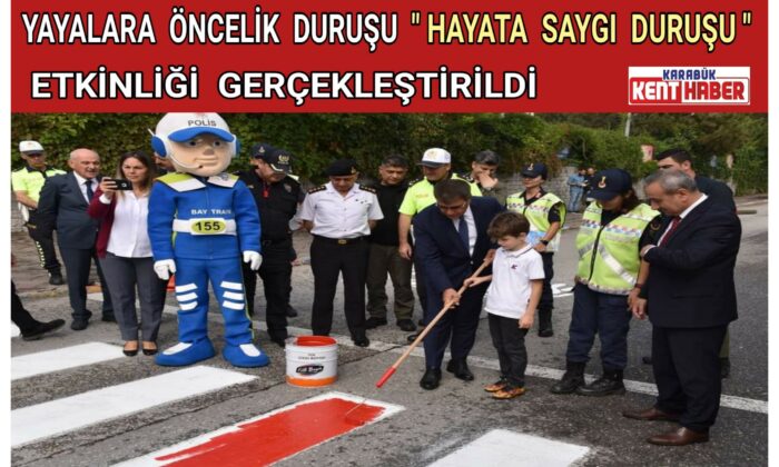 Yayalara Öncelik Duruşu “Hayata Saygı Duruşu” Etkinliği Gerçekleştirildi