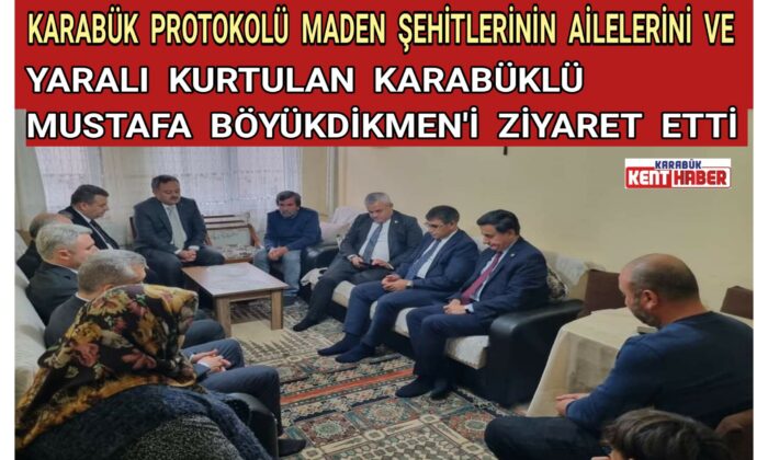 Karabük Protokolü Maden Şehitlerimizin Ailelerini Ziyaret Etti