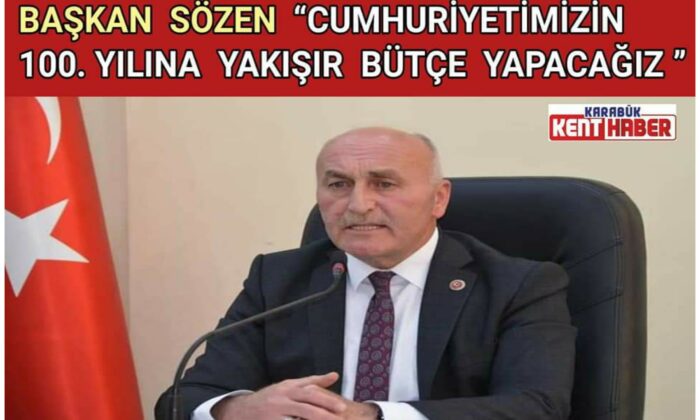 Başkan Sözen “Cumhuriyetimizin 100. Yılına Yakışır Bütçe Yapacağız”