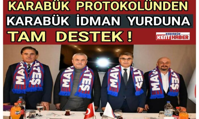 KARABÜK PROTOKOLÜNDEN KARABÜK İDMAN YURDUNA TAM DESTEK!