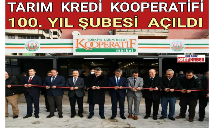 TARIM KREDİ KOOPERATİFİ 100. YIL ŞUBESİ AÇILDI