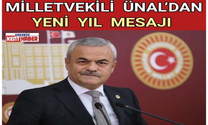Milletvekili ÜNAL’dan Yeni Yıl Mesajı