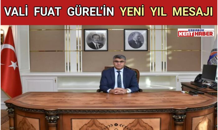 VALİ FUAT GÜREL’İN YENİ YIL MESAJI