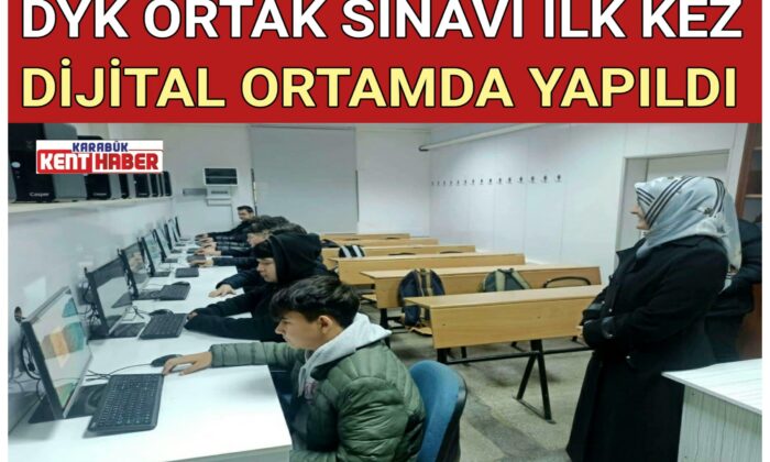 DYK ORTAK SINAVI İLK KEZ DİJİTAL ORTAMDA YAPILDI