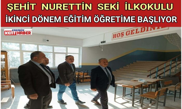 ŞEHİT NURETTİN SEKİ İLKOKULU İKİNCİ DÖNEM EĞİTİM ÖĞRETİME BAŞLIYOR