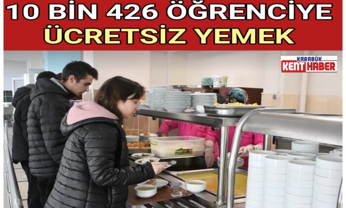 10 BİN 426 ÖĞRENCİYE ÜCRETSİZ YEMEK