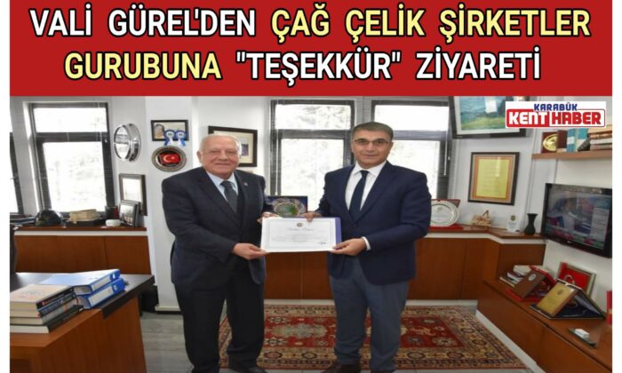 VALİ GÜREL’DEN ÇAĞ ÇELİK ŞİRKETLER GURUBUNA ” TEŞEKKÜR ” ZİYARETİ