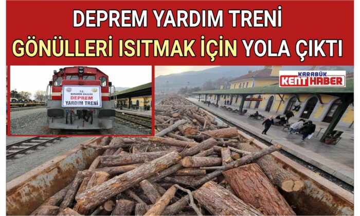 DEPREM YARDIM TRENİ GÖNÜLLERİ ISITMAK İÇİN YOLA ÇIKTI