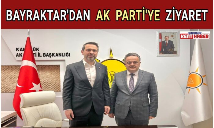 Bayraktar’dan AK Parti’ye ziyaret