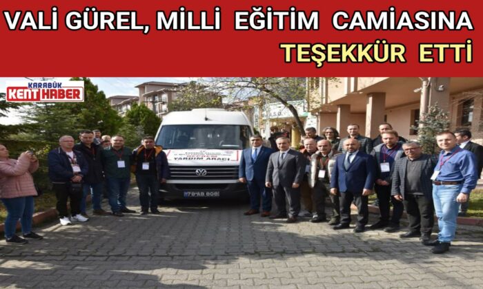 VALİ GÜREL,MİLLİ EĞİTİM CAMİASINA TEŞEKKÜR ETTİ