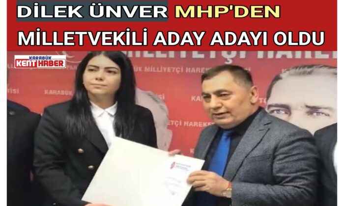 DİLEK ÜNVER MHP’DEN  MİLLETVEKİLİ ADAY ADAYI OLDU