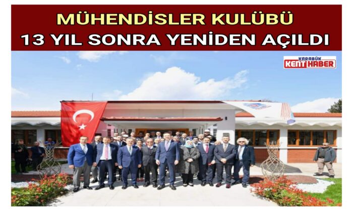 MÜHENDİSLER KULÜBÜ 13 YIL SONRA YENİDEN AÇILDI