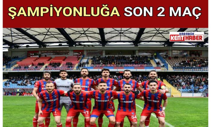 ŞAMPİYONLUĞA SON 2 MAÇ