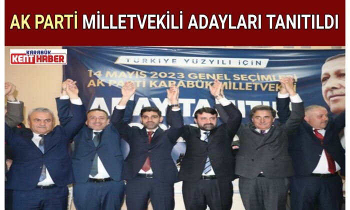 AK PARTİ MİLLETVEKİLİ ADAYLARI TANITILDI