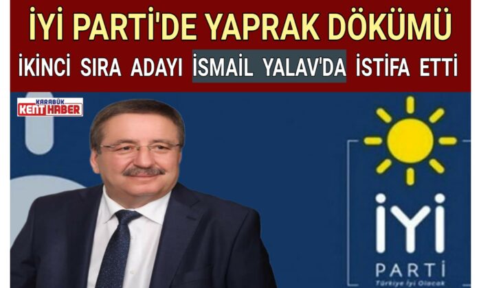 İYİ PARTİ’DE YAPRAK DÖKÜMÜ