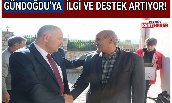 GÜNDOĞDU’YA İLGİ VE DESTEK ARTIYOR!