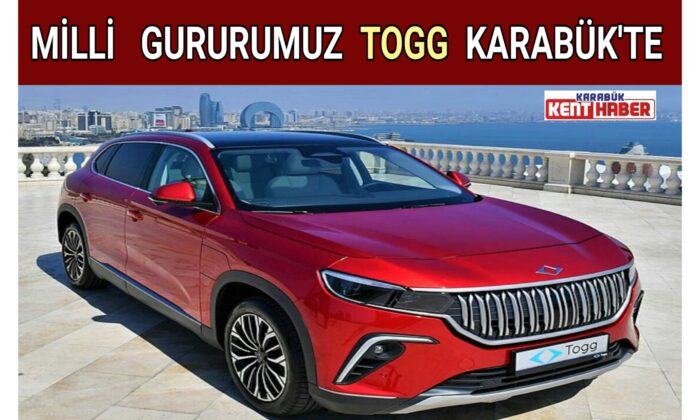 MİLLİ GURURUMUZ TOGG KARABÜK’TE