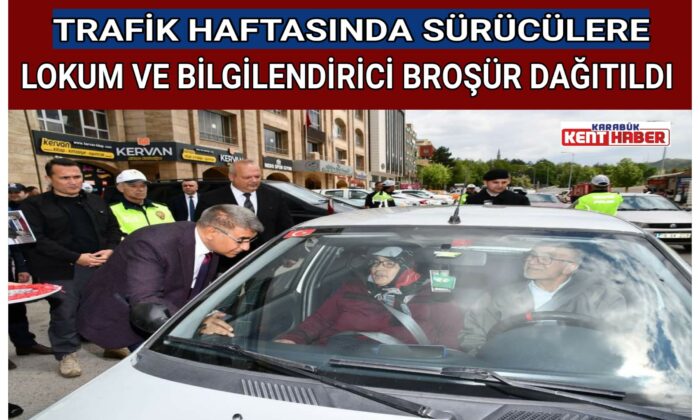 TRAFİK HAFTASINDA SÜRÜCÜLERE LOKUM VE BİLGİLENDİRİCİ BROŞÜR DAĞITILDI