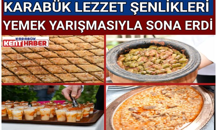 KARABÜK LEZZET ŞENLİKLERİ YEMEK YARIŞMASIYLA SONA ERDİ