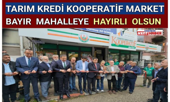 TARIM KREDİ KOOPERATİF MARKET BAYIR MAHALLEYE HAYIRLI OLSUN