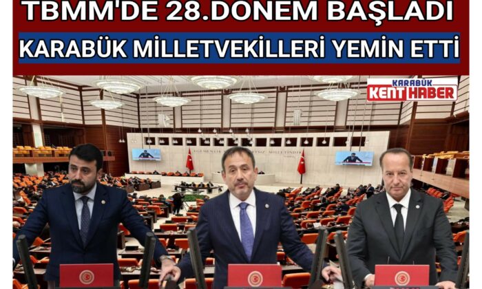 KARABÜK MİLLETVEKİLLERİ YEMİN ETTİ