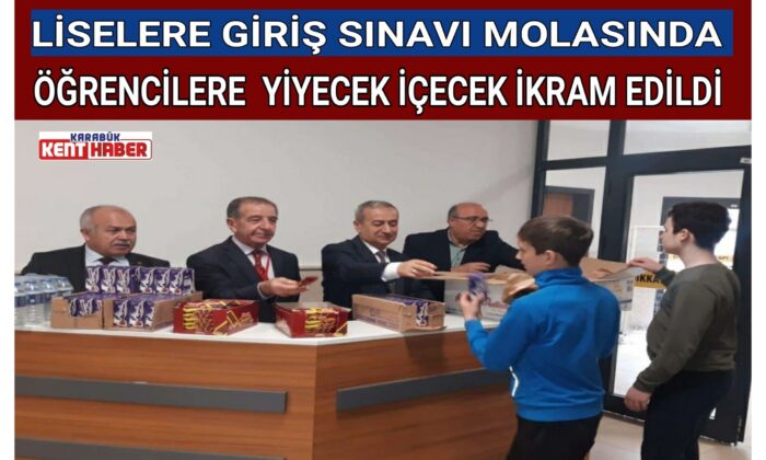 LİSELERE GİRİŞ SINAVI MOLASINDA ÖĞRENCİLERE  YİYECEK İÇECEK İKRAM EDİLDİ