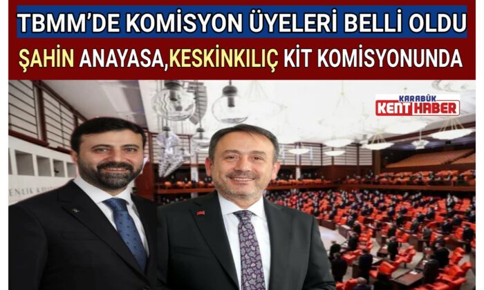TBMM’DE KOMİSYON ÜYELERİ BELLİ OLDU