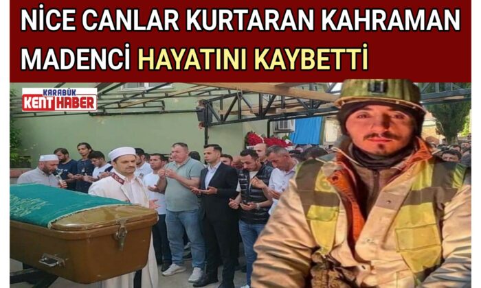 NİCE CANLAR KURTARAN KAHRAMAN MADENCİ HAYATINI KAYBETTİ