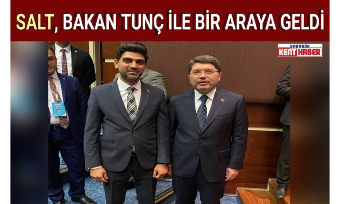 SALT, BAKAN TUNÇ İLE BİR ARAYA GELDİ