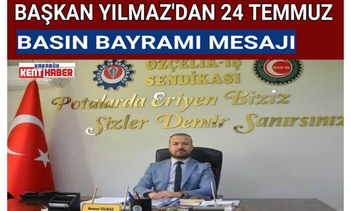 BAŞKAN YILMAZ’DAN 24 TEMMUZ BASIN BAYRAMI MESAJI