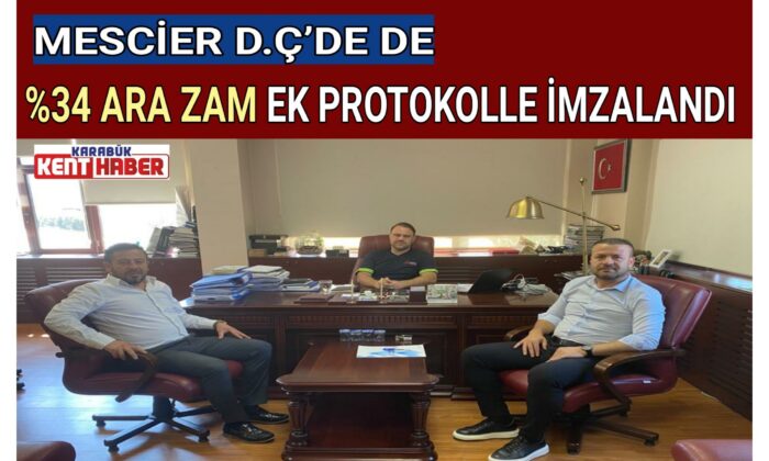 MESCİER D.Ç’DE DE %34 ARA ZAM EK PROTOKOLLE İMZALANDI