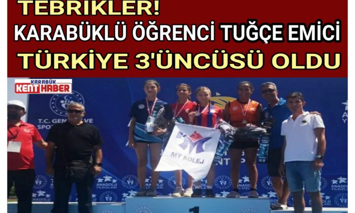 KARABÜKLÜ ÖĞRENCİ TUĞÇE EMİCİ TÜRKİYE 3’ÜNCÜSÜ OLDU