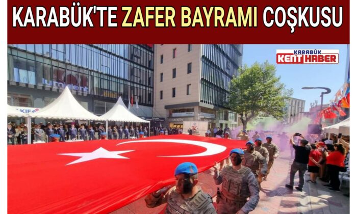 KARABÜK’TE ZAFER BAYRAMI COŞKUSU