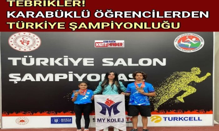 KARABÜKLÜ ÖĞRENCİLERDEN TÜRKİYE ŞAMPİYONLUĞU