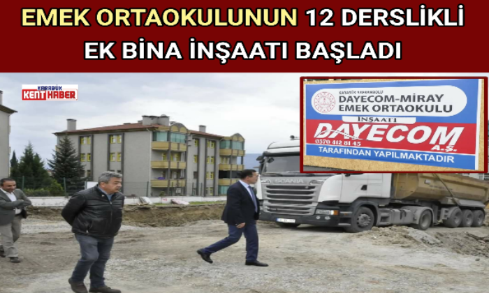 EMEK ORTAOKULUNUN 12 DERSLİKLİ EK BİNA İNŞAATI BAŞLADI