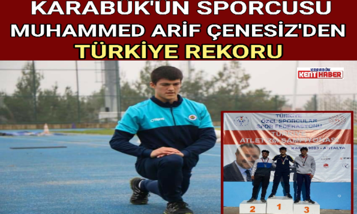MUHAMMED ARİF ÇENESİZ’DEN TÜRKİYE REKORU