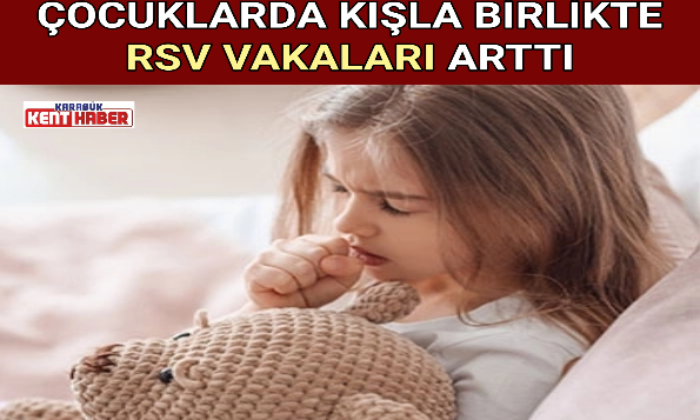 ÇOCUKLARDA KIŞLA BİRLİKTE RSV VAKALARI ARTTI